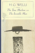 Cover art for The Time Machine and The Invisible Man (Barnes & Noble Classics)