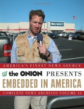 Cover art for Embedded in America: The Onion Complete News Archives Volume 16 (Onion Ad Nauseam)