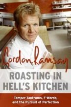 Cover art for Roasting in Hell's Kitchen: Temper Tantrums, F Words, and the Pursuit of Perfection