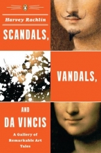 Cover art for Scandals, Vandals, and da Vincis: A Gallery of Remarkable Art Tales