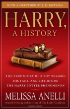 Cover art for Harry, A History: The True Story of a Boy Wizard, His Fans, and Life Inside the Harry Potter Phenomenon