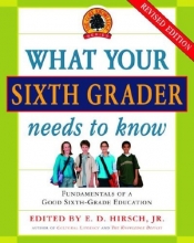 Cover art for What Your Sixth Grader Needs to Know (Revised) (Core Knowledge Series)