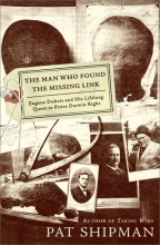 Cover art for The Man Who Found the Missing Link: Eugine Dubois and His Lifelong Quest to Prove Darwin Right