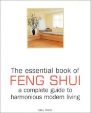 Cover art for The Essential Book of Feng Shui: A Complete Guide to Harmonious Modern Living