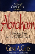 Cover art for Men of Character: Abraham: Holding Fast to the Will of God