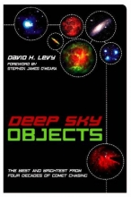 Cover art for Deep Sky Objects: The Best And Brightest from Four Decades of Comet Chasing