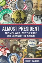 Cover art for Almost President: The Men Who Lost the Race but Changed the Nation