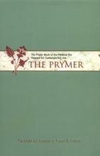 Cover art for The Prymer: The Prayer Book of the Medieval Era Adapted for Contemporary Use