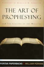 Cover art for The Art of Prophesying with The Calling of the Ministry (Puritan Paperbacks)