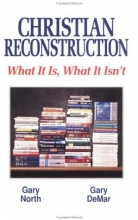 Cover art for Christian Reconstruction: What It Is, What It Isn't