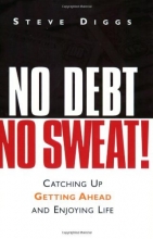 Cover art for No Debt, No Sweat!: Catching Up, Getting Ahead, and Enjoying Life