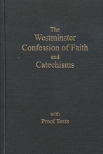 Cover art for The Westminster Confession of Faith and Catechisms As Adopted By the Presbyterian Church in America with Proofs Texts