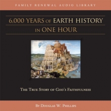 Cover art for 6,000 Years of Earth History (CD) (Vision Forum Family Renewal Tape Library)