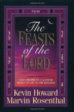 Cover art for The Feasts Of The Lord God's Prophetic Calendar From Calvary To The Kingdom