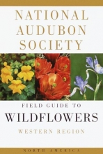 Cover art for The National Audubon Society Field Guide to North American Wildflowers: Western Region