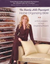 Cover art for The Beverly Hills Organizer's Home Organizing Bible: A Pro's Answers to Your Organizing Prayers
