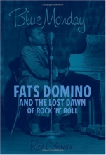 Cover art for Blue Monday: Fats Domino and the Lost Dawn of Rock 'n' Roll