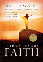 Cover art for Extraordinary Faith: God's Perfect Gift for Every Woman's Heart