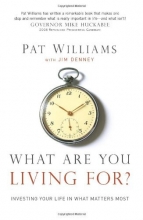 Cover art for What Are You Living For?: Investing Your Life in What Matters Most