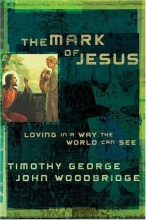 Cover art for The Mark of Jesus: Loving in a Way the World Can See