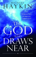 Cover art for The God Who Draws Near: An Introduction to Biblical Spirituality