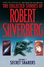 Cover art for Collected Stories of Robert Silverberg: Volume 1 Secret Sharers
