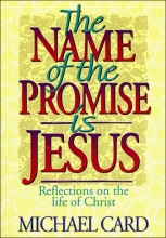 Cover art for The Name of the Promise Is Jesus: Reflections on the Life of Christ
