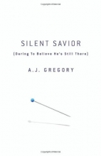 Cover art for Silent Savior: Daring to Believe He's Still There