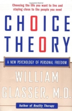 Cover art for Choice Theory: A New Psychology of Personal Freedom