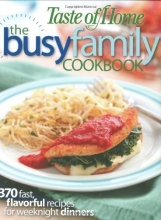 Cover art for Taste of Home: Busy Family Cookbook: 370 Recipes for Weeknight Dinners