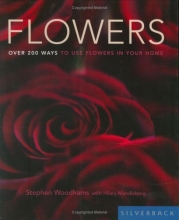 Cover art for Flowers: Over 200 ways to use flowers in your home