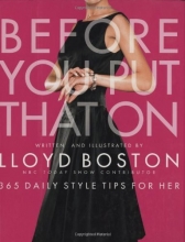 Cover art for Before You Put That On: 365 Daily Style Tips for Her