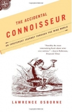 Cover art for The Accidental Connoisseur: An Irreverent Journey Through the Wine World