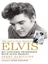 Cover art for Me and a Guy Named Elvis: My Lifelong Friendship With Elvis Presley