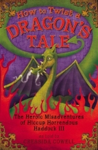 Cover art for How to Twist a Dragon's Tale (How to Train Your Dragon (Heroic Misadventures of Hiccup Horrendous Haddock III))