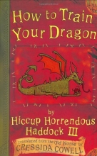 Cover art for How to Train Your Dragon (How to Train Your Dragon (Heroic Misadventures of Hiccup Horrendous Haddock III))