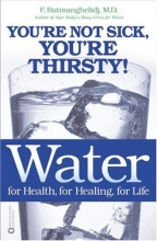 Cover art for Water: For Health, for Healing, for Life: You're Not Sick, You're Thirsty!