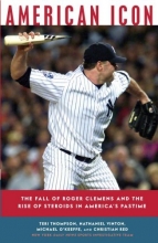 Cover art for American Icon: The Fall of Roger Clemens and the Rise of Steroids in America's Pastime