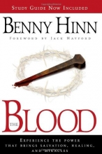 Cover art for The Blood: Experience the power that brings salvation, healing, and miracles