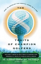 Cover art for The 8 Traits Of Champion Golfers: How To Develop The Mental Game Of A Pro