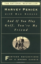 Cover art for And If You Play Golf, You're My Friend: Furthur Reflections of a Grown Caddie