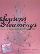 Cover art for Season's Gleamings: The Art of the Aluminum Christmas Tree