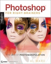 Cover art for Photoshop For Right-Brainers: The Art of Photomanipulation
