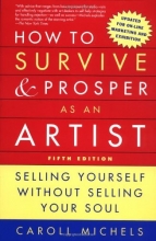Cover art for How to Survive and Prosper as an Artist, 5th ed.: Selling Yourself Without Selling Your Soul