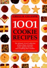 Cover art for 1001 Cookie Recipes: The Ultimate A-To-Z Collection of Bars, Drops, Crescents, Snaps, Squares, Biscuits, and Everything That Crumbles