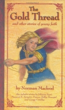 Cover art for The Gold Thread: And Other Stories of Young Faith