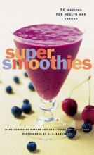 Cover art for Super Smoothies: 50 Recipes for Health and Energy