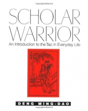 Cover art for Scholar Warrior: An Introduction to the Tao in Everyday Life