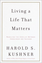 Cover art for Living a Life That Matters: Resolving the Conflict between Conscience and Success