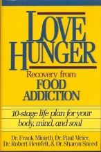 Cover art for Love Hunger: Recovery from Food Addition- 10-stage Life Plan for Your Body, Mind, and Soul